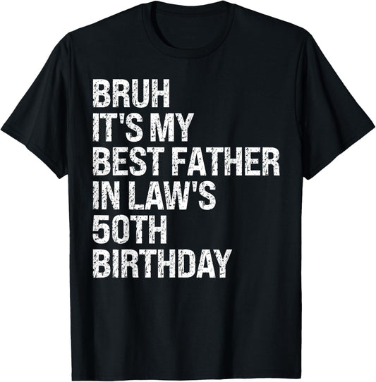 Bruh It's My Father-In-Law's 50th Birthday King OMG Crown T-Shirt - T-Shirt | Black