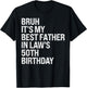 Bruh It's My Father-In-Law's 50th Birthday King OMG Crown T-Shirt - T-Shirt | Black