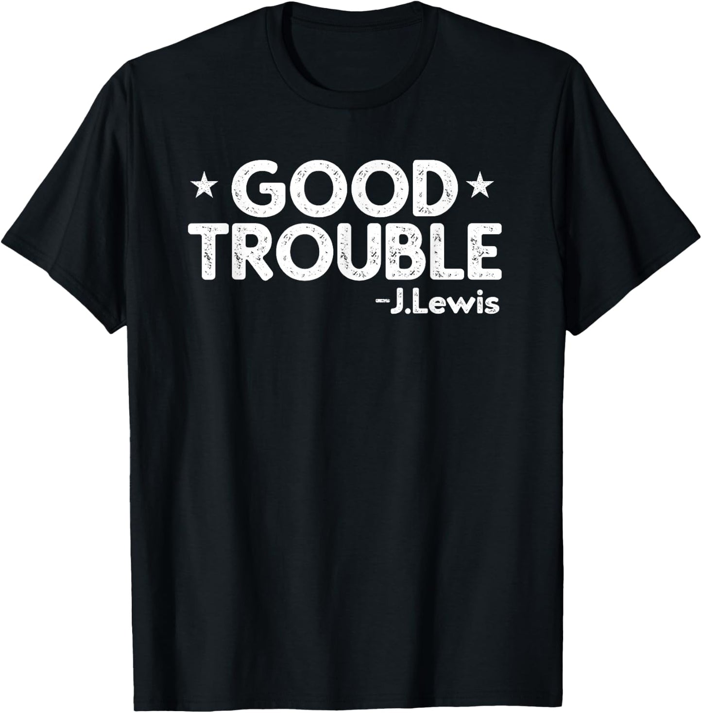 Good Necessary Trouble John Lewis Protest T-Shirt - T-Shirt | Black