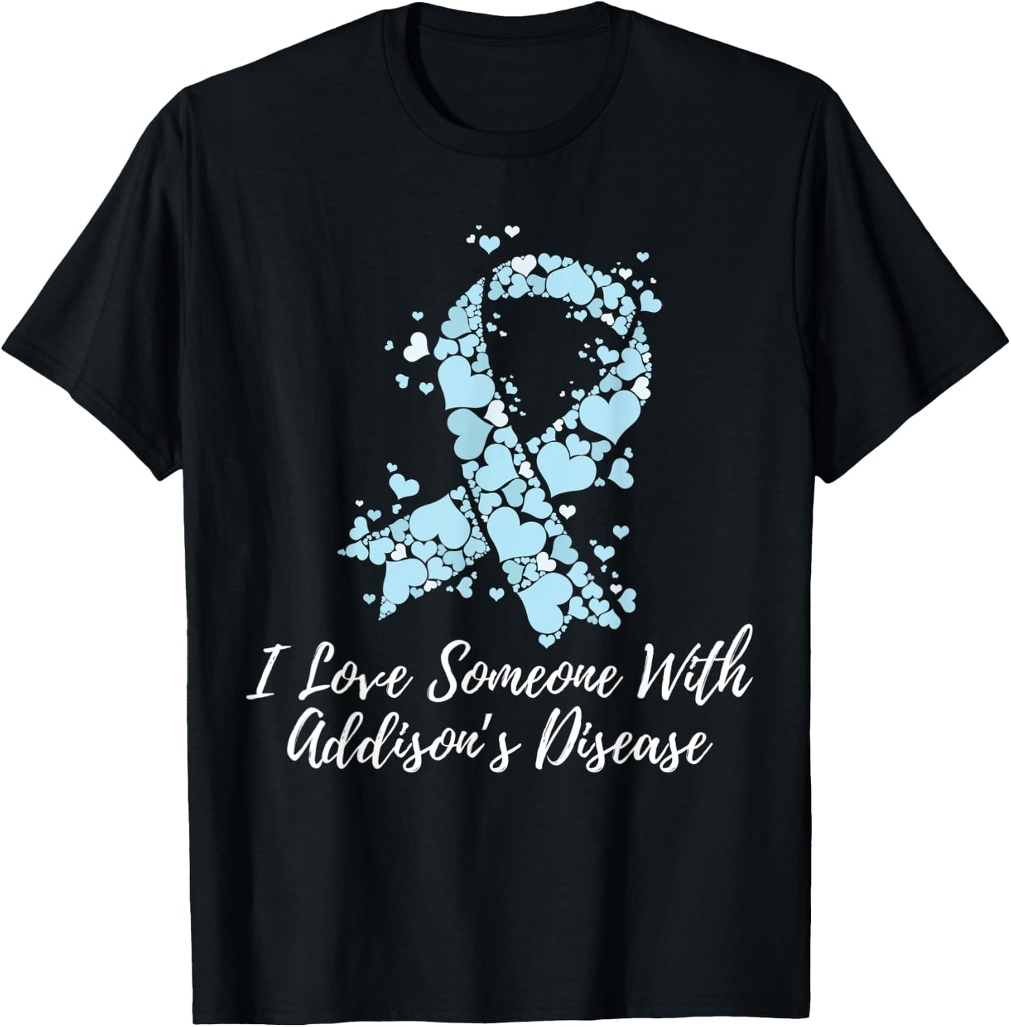 I Love Someone With Addison’s Disease Awareness T-Shirt - T-Shirt | Black
