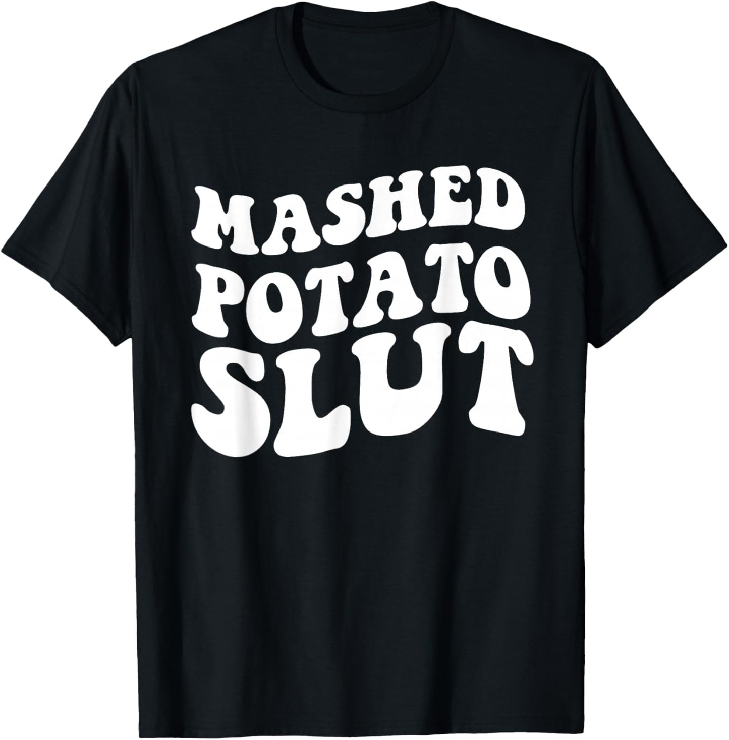 Mashed Potatoes Slut Matching Thanksgiving Friendsgiving T-Shirt - T-Shirt | Black