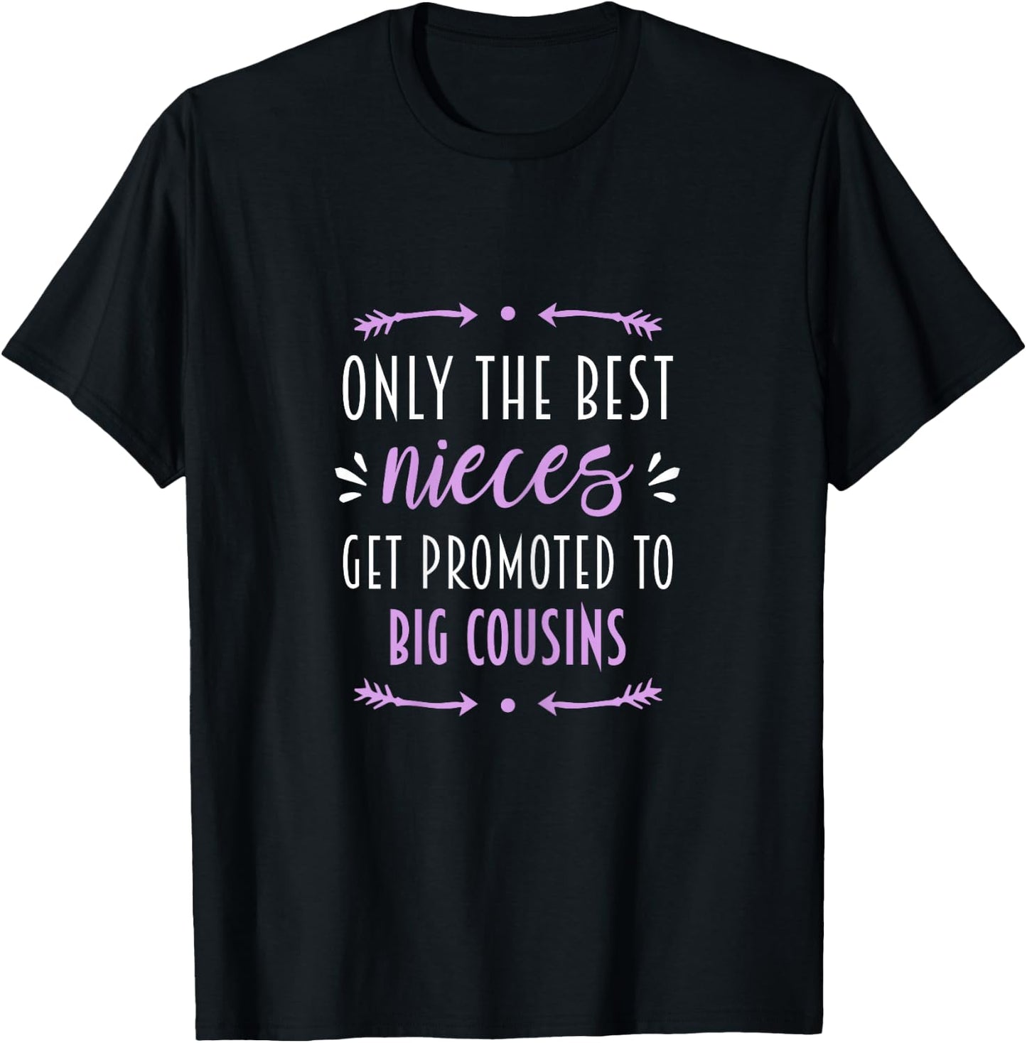 Only the best nieces are promoted to the big cousin T-Shirt - T-Shirt | Black