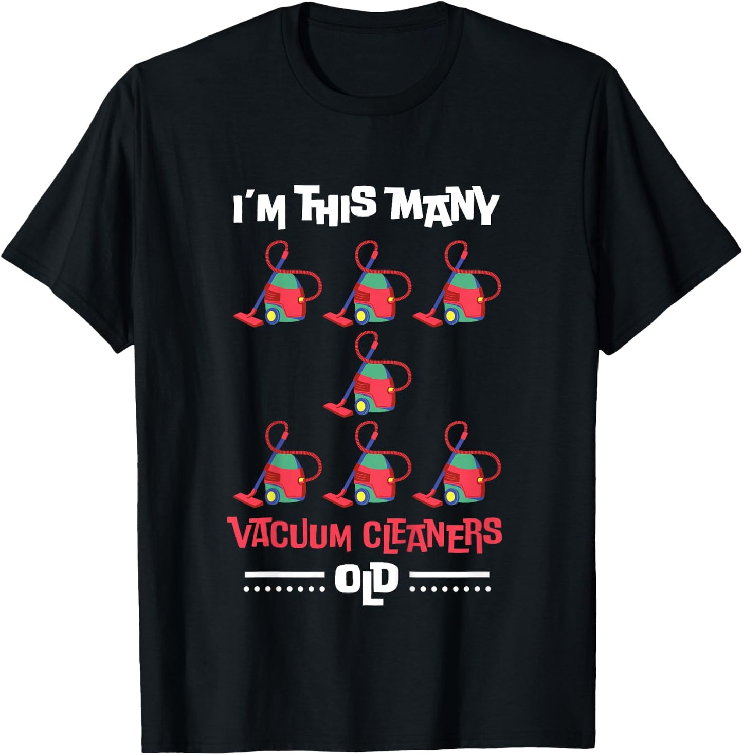 Kids I'm This Many Vacuum Cleaners Old - 7th Birthday 7 Years old T-Shirt - T-Shirt | Black
