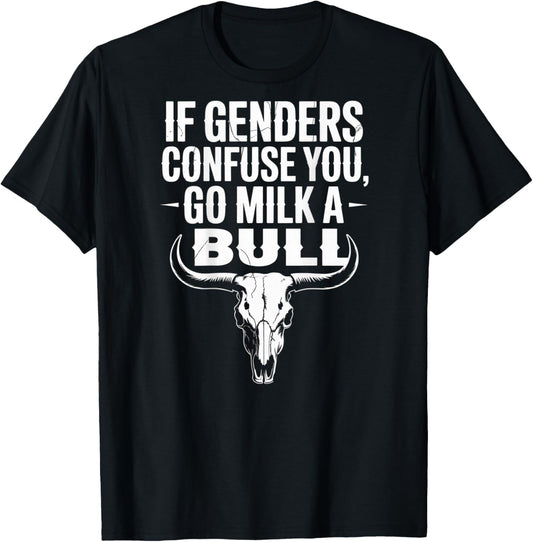 Lustiges Zitat "If Genders Confuse You Go Milk a Bull (on back) T-Shirt - T-Shirt | Black