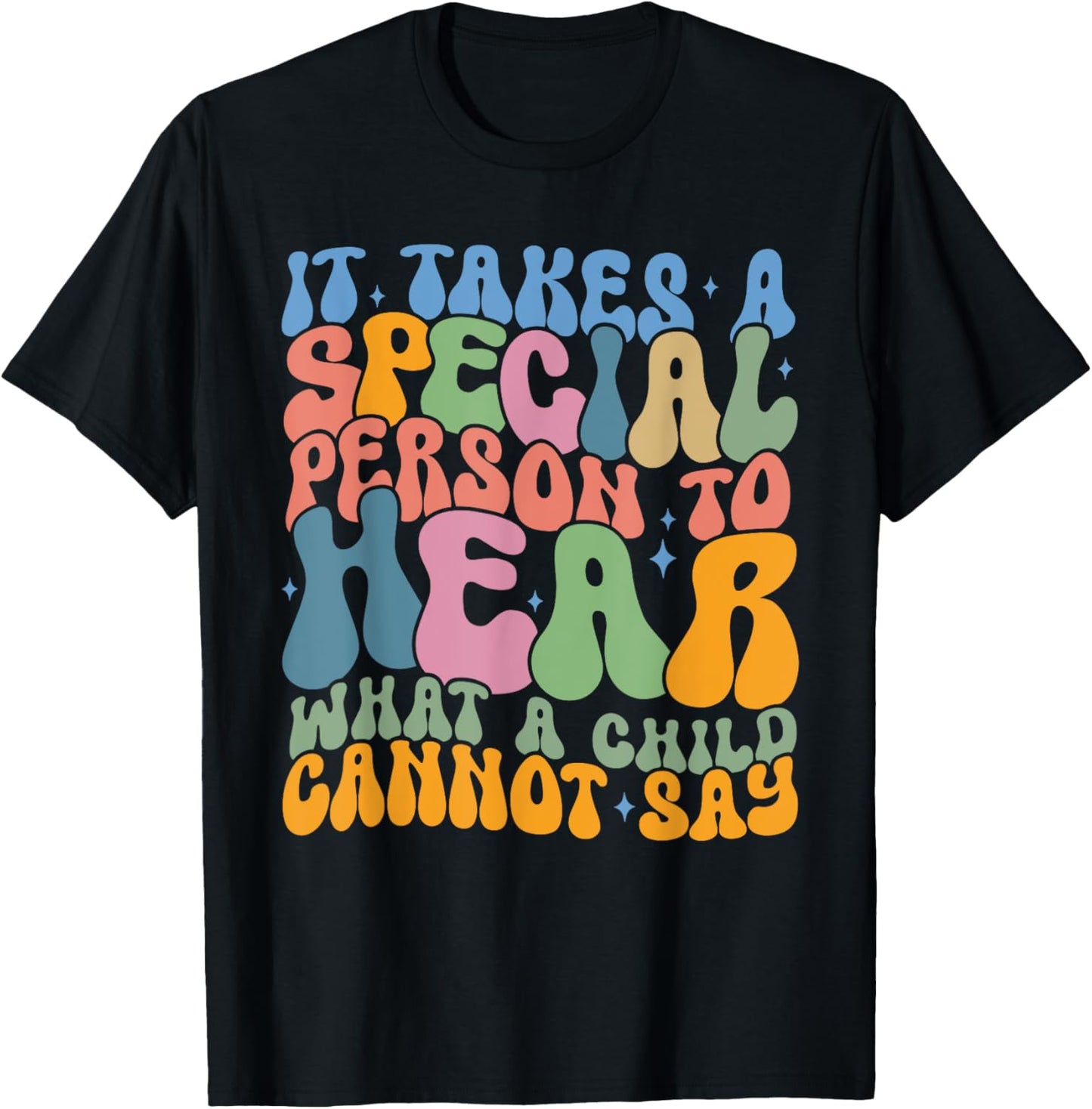It Takes A Special Person To Hear What A Child Can't Say T-Shirt - T-Shirt | Black