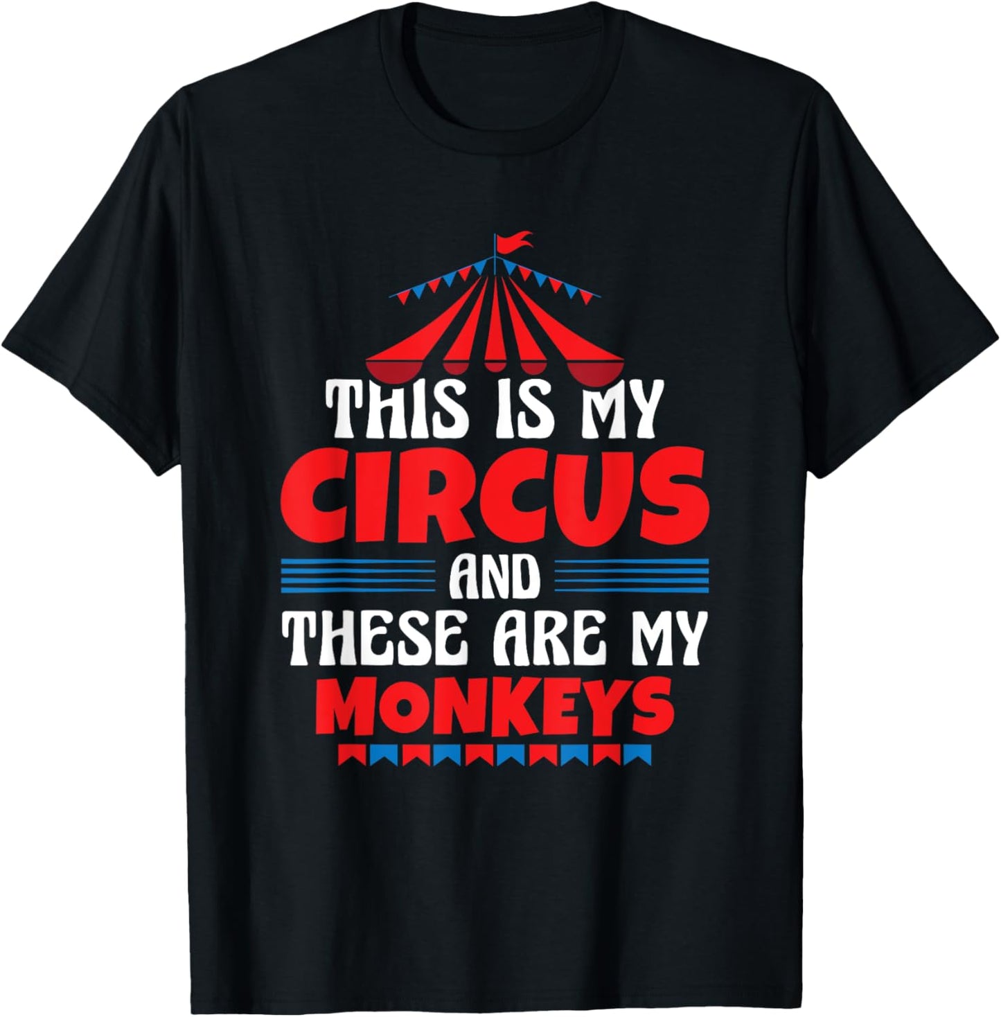 This Is My Circus And These Are My Monkeys Funny Ringmaster T-Shirt - T-Shirt | Black