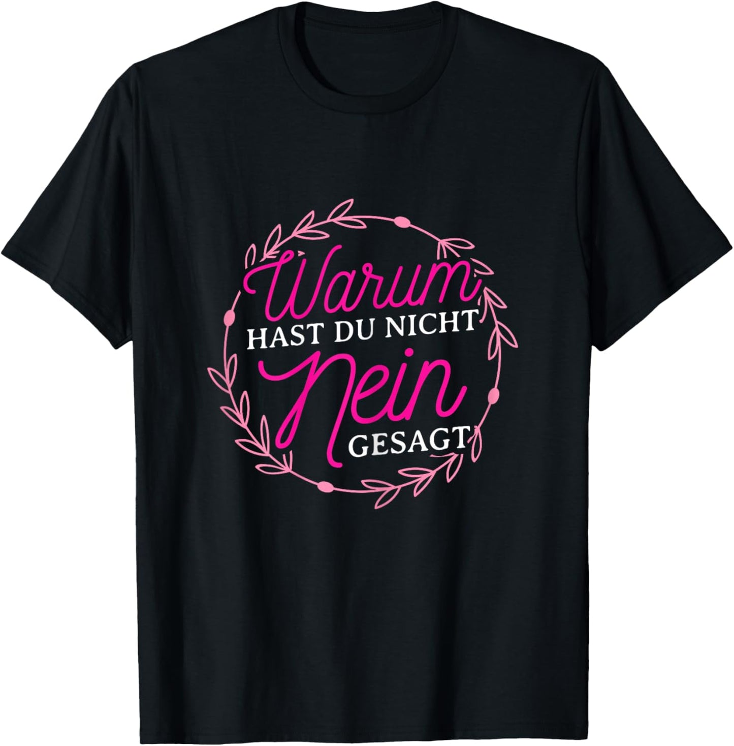 Warum Hast Du Nicht Nein Gesagt - Schlager Bar JGA Kneipe T-Shirt - T-Shirt | Black