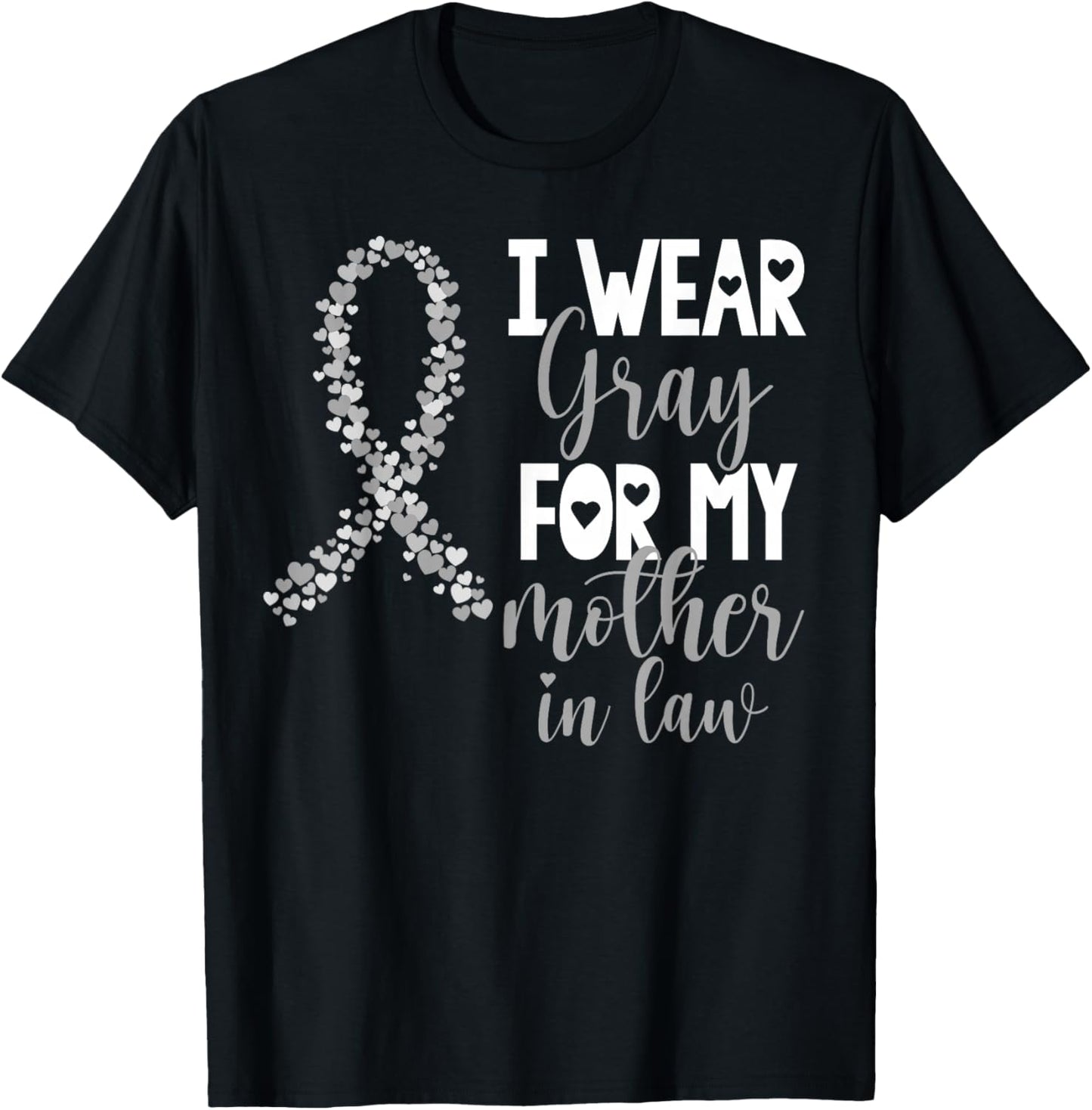 I Wear Gray For My Mother in Law Brain Cancer Awareness T-Shirt - T-Shirt | Black