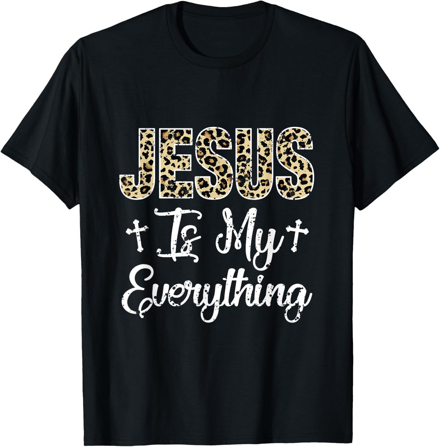 Jesus Is My Everything Christian Faith God Jesus Leopard T-Shirt - T-Shirt | Black