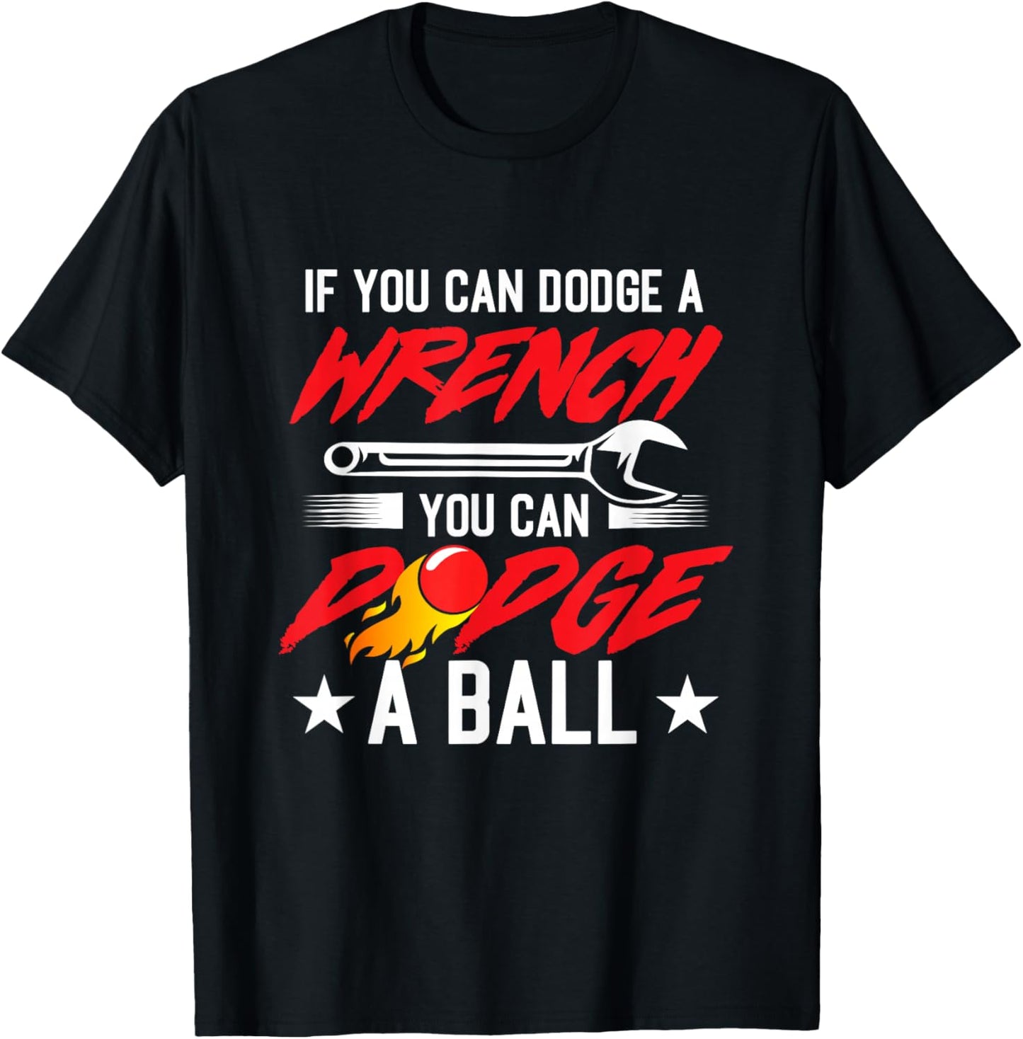 If You Can Dodge A Wrench You Can Dodge A Ball Dodgeball T-Shirt - T-Shirt | Black