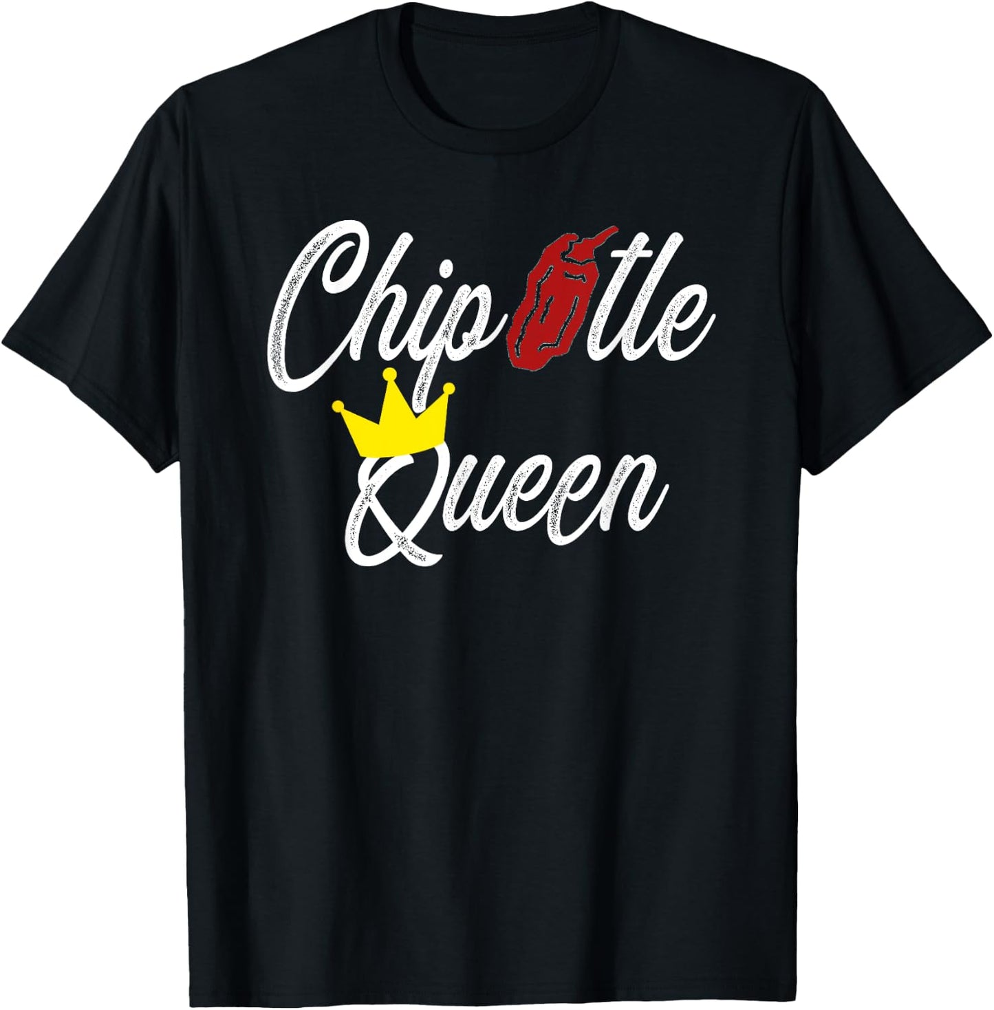 Chipotle Queen Funny Chipotle Gift T-Shirt - T-Shirt | Black