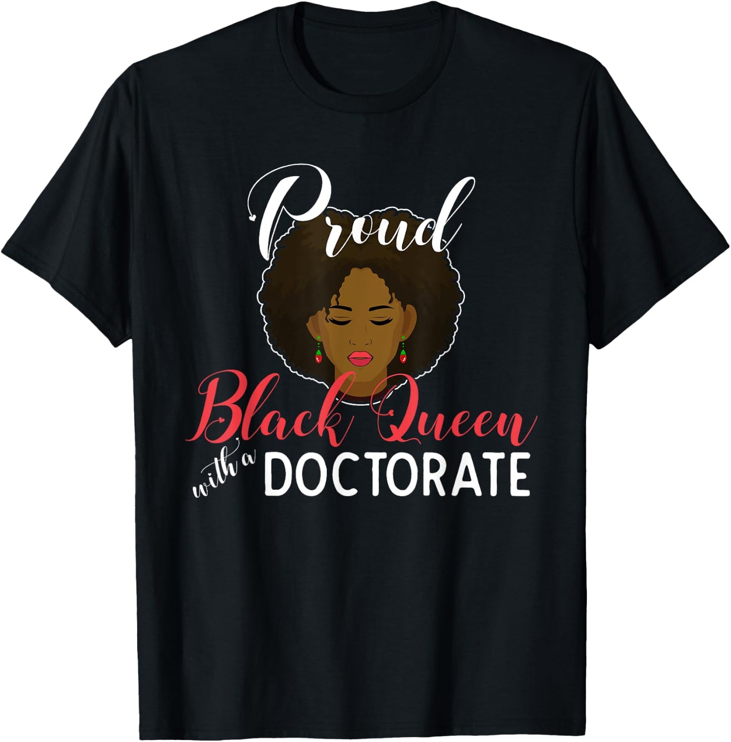 Proud Black Queen PhD Doctorate Degree Graduation T-Shirt - T-Shirt | Black