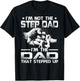 I'm Not The Stepdad I'm The Dad That Stepped Up T-Shirt - T-Shirt | Black