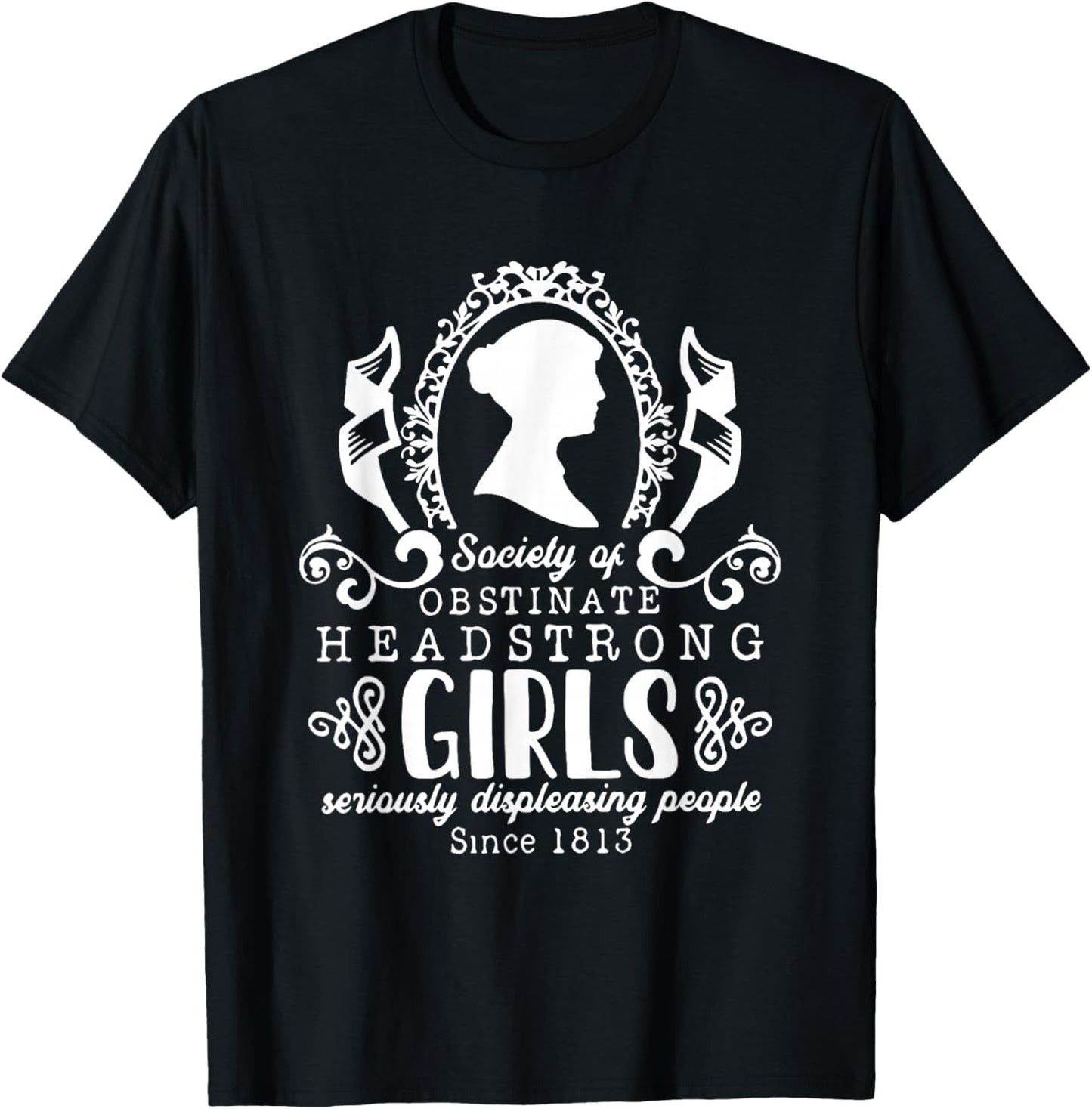 Society Obstinate Headstrong Girls Bookworm Novelist T-Shirt - T-Shirt | Black