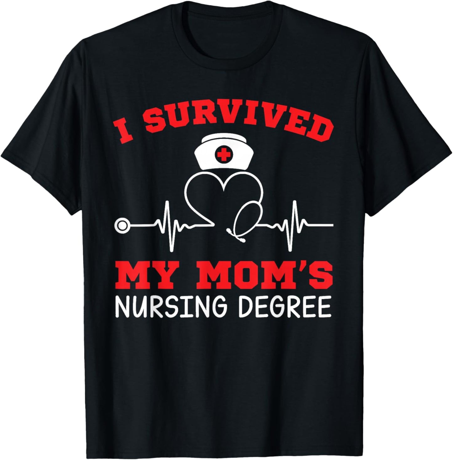 I Survived My Mom's Nursing Degree 2026 Nurse Graduation T-Shirt - T-Shirt | Black