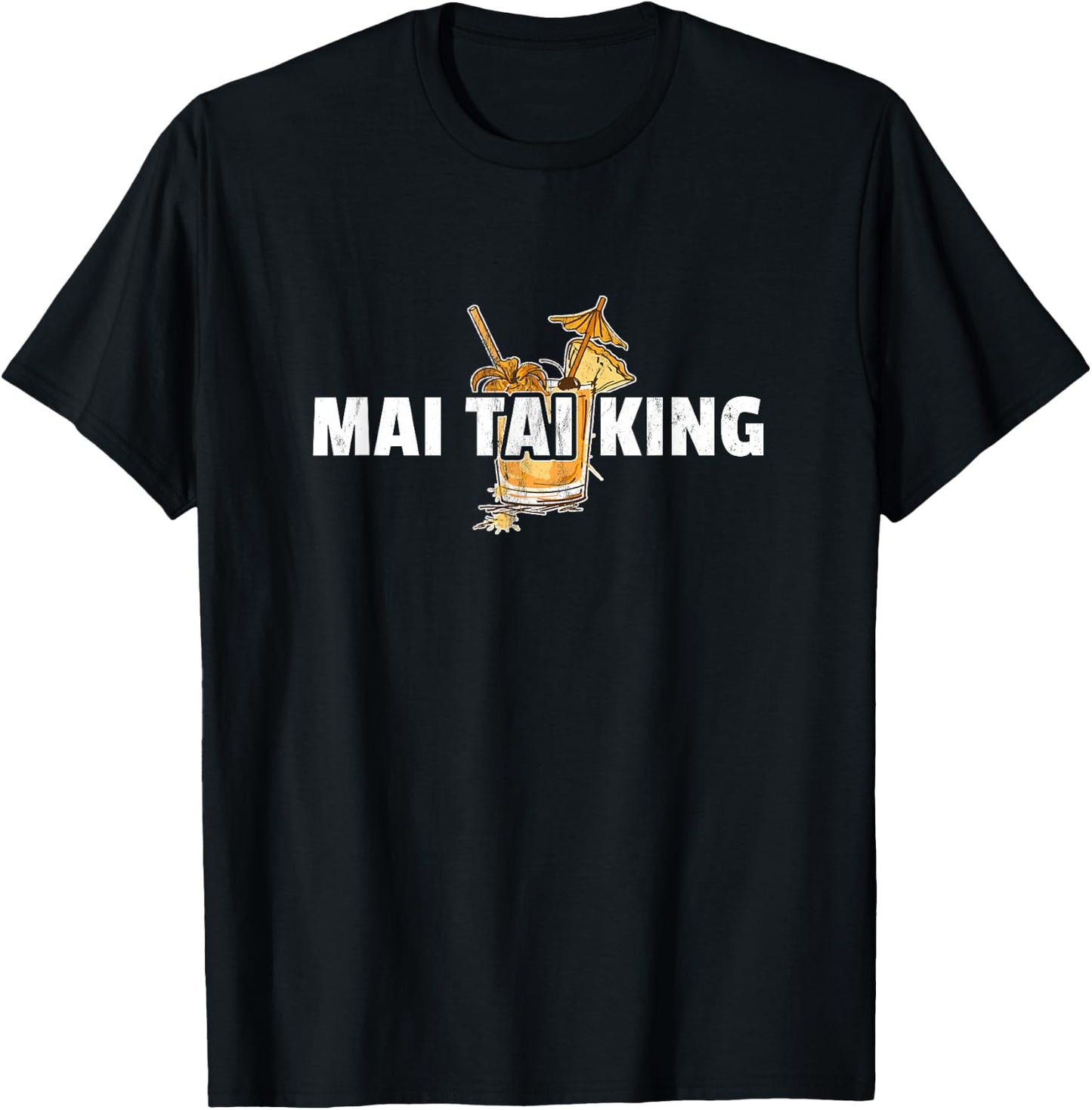 Mai Tai - Funny Mai Tai King T-Shirt - T-Shirt | Black