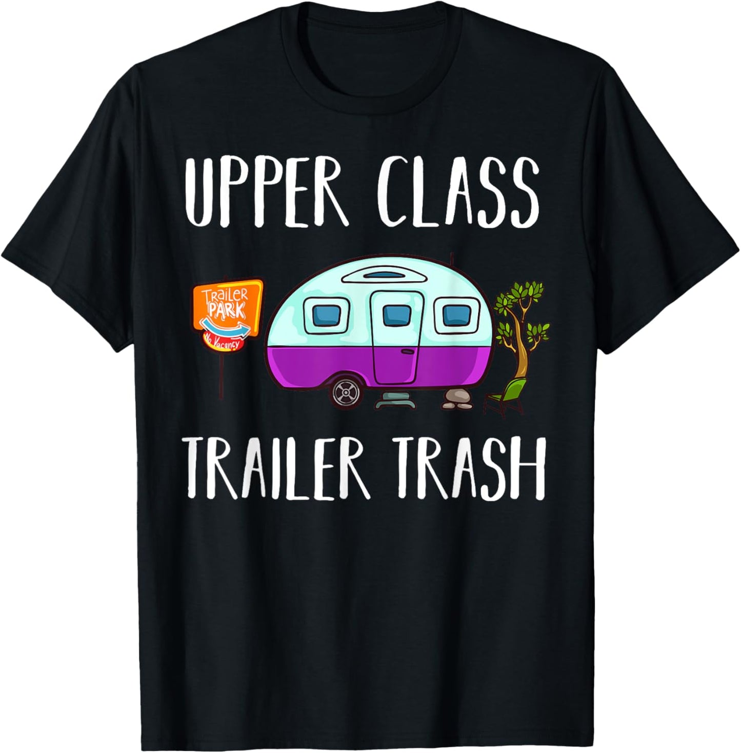 Upper Class Trailer Trash Gift Trailer Park T-Shirt - T-Shirt | Black