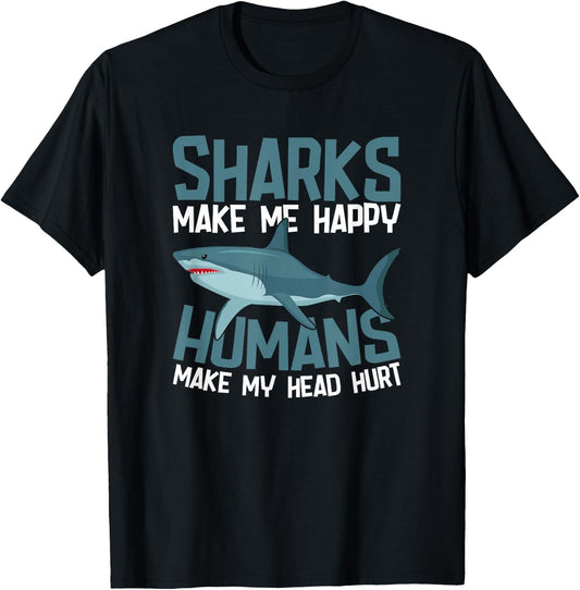 Sharks Make Me Happy Humans Make My Head Hurt T-Shirt - T-Shirt | Black