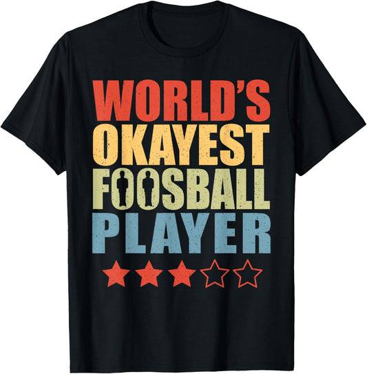 Retro Table Soccer Vintage World's Okayest Foosball Player T-Shirt - T-Shirt | Black