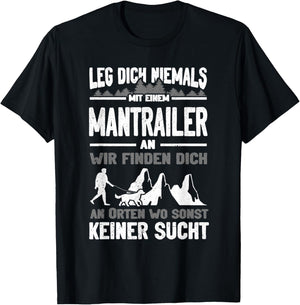 Mantrailing Leg dich niemals mit einem Mantrailer an T-Shirt - T-Shirt | Black
