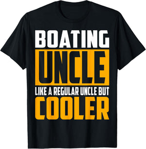 Funny Boating Uncle - Like a Regular Uncle but Cooler T-Shirt - T-Shirt | Black