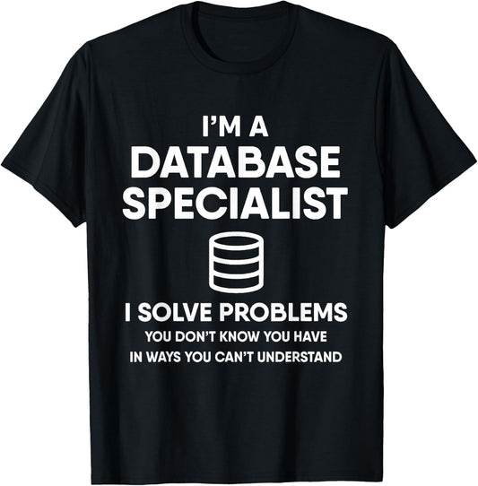 Database Admin Funny SQL Database T-Shirt - T-Shirt | Black