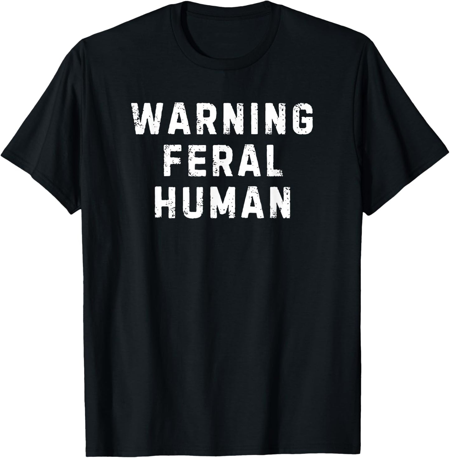 Warning Feral Human Design T-Shirt - T-Shirt | Black