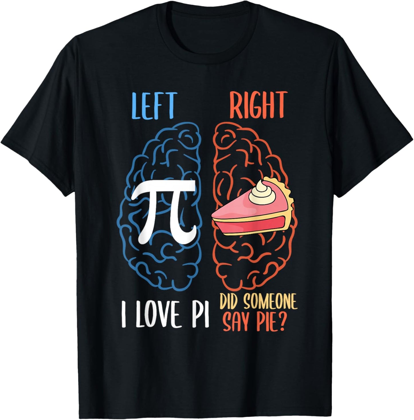 I Love Pi Did Someone Say Pie Math Teacher Women Men Kids T-Shirt - T-Shirt | Black