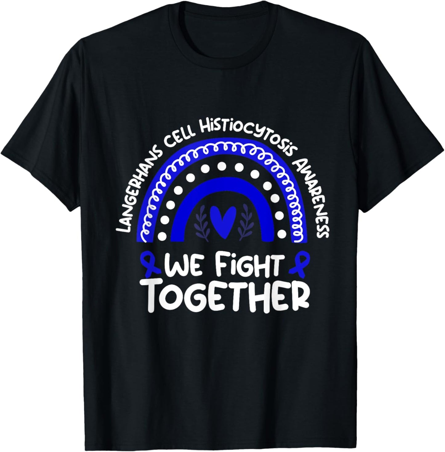 We Fight Together Langerhans Cell Histiocytosis Shirt | LCH T-Shirt - T-Shirt | Black