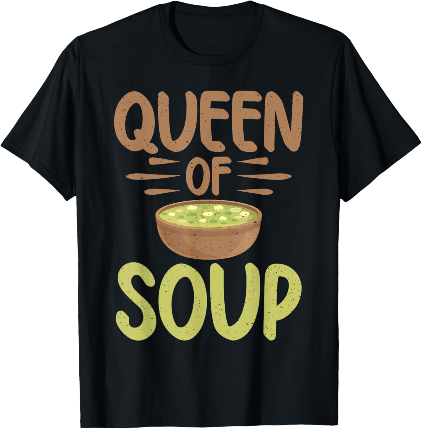 Soup Gift & Soup Lovers Gifts Queen of Soup Lover T-Shirt - T-Shirt | Black
