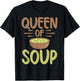 Soup Gift & Soup Lovers Gifts Queen of Soup Lover T-Shirt - T-Shirt | Black