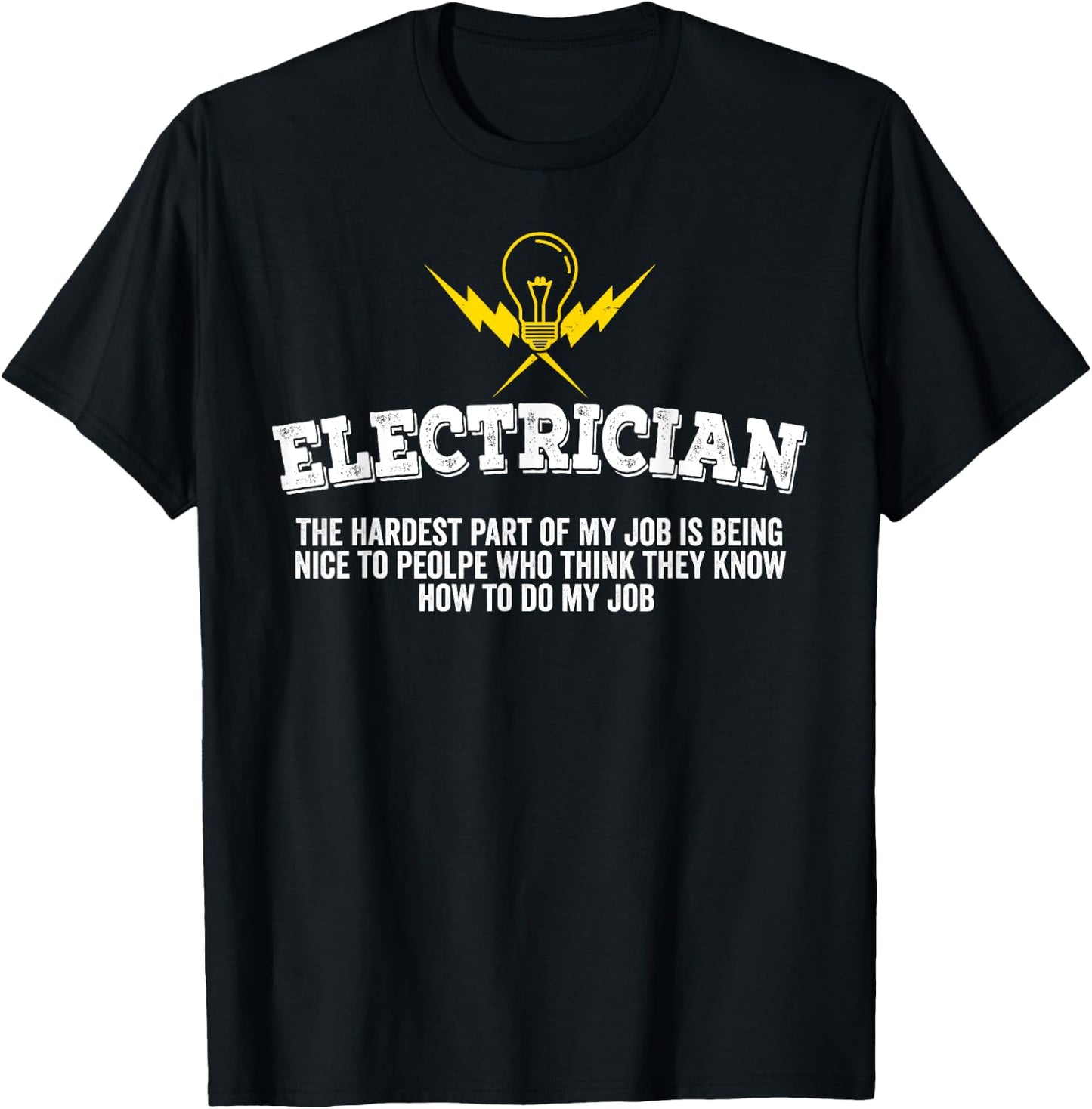 The Hardest Part Of My Job - Funny Electrician T-Shirt - T-Shirt | Black