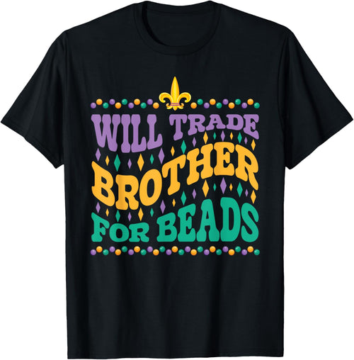 Happy Mardi Gras Trader Will Trade Brother for Beads Sister