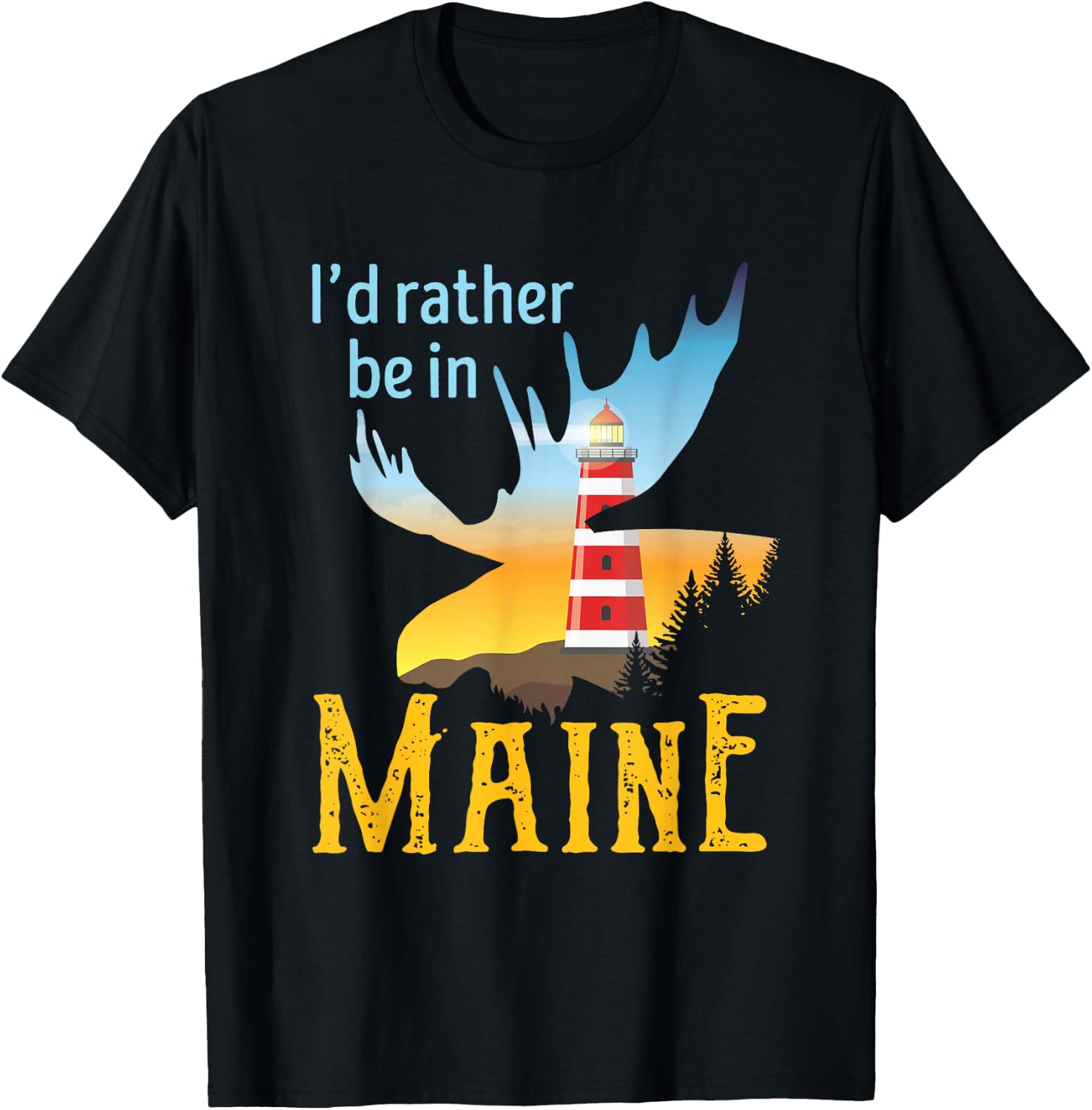 I'd Rather Be In Maine Moose Lighthouse Travel Vacation T-Shirt - T-Shirt | Black