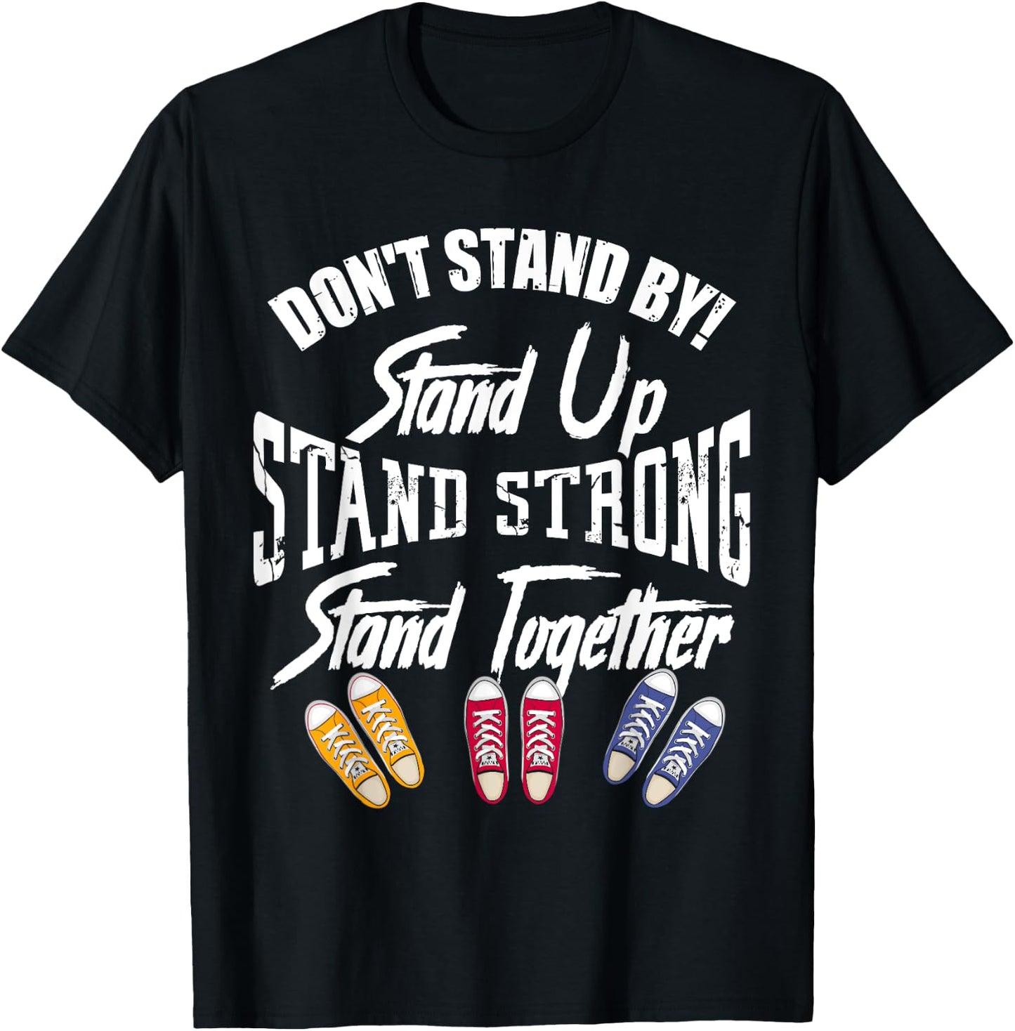 Anti Bullying Shirts Stand Up Stand Strong Stand Together T-Shirt - T-Shirt | Black
