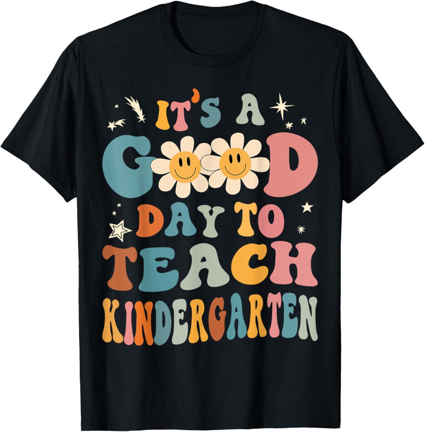 It's a Good Day To Teach Kindergarten Teacher Back To School Men Women Girls Kids T-Shirt - T-Shirt | Black
