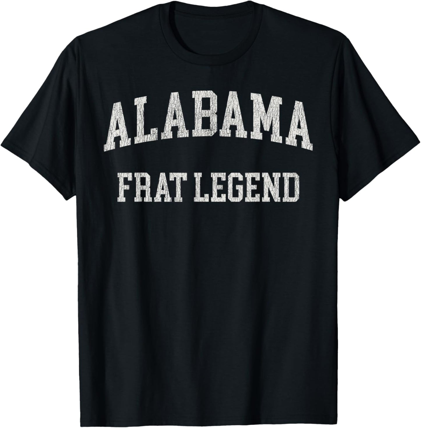 Alabama Frat Legend Funny Vintage Distressed Fraterntiy T-Shirt - T-Shirt | Black