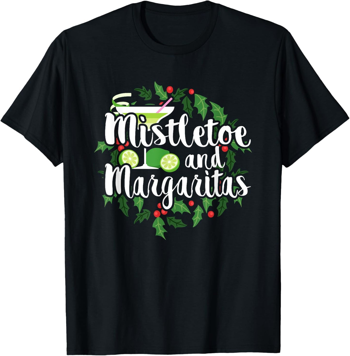 Christmas Shirts Mistletoe and Margaritas Alcohol Gifts T-Shirt - T-Shirt | Black