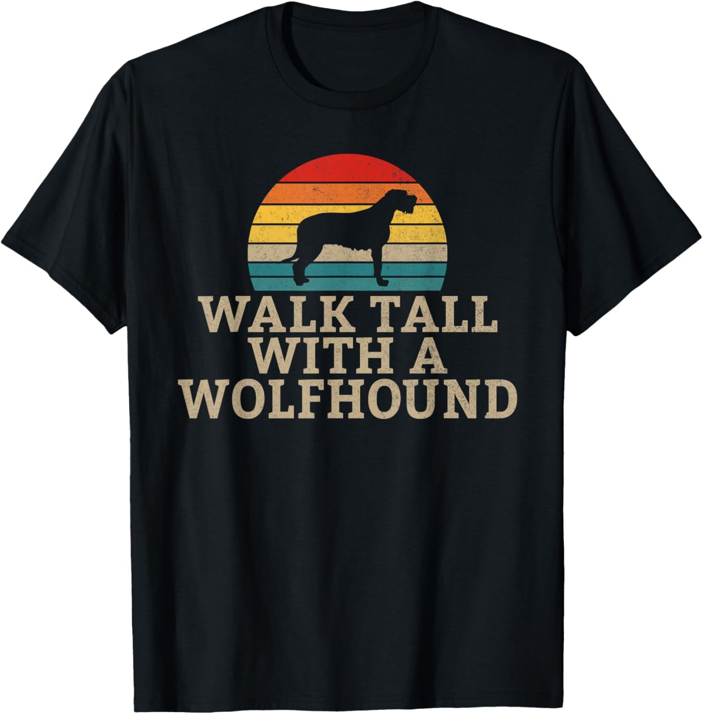 Walk tall with a Wolfhound Irish Wolfhound T-Shirt - T-Shirt | Black