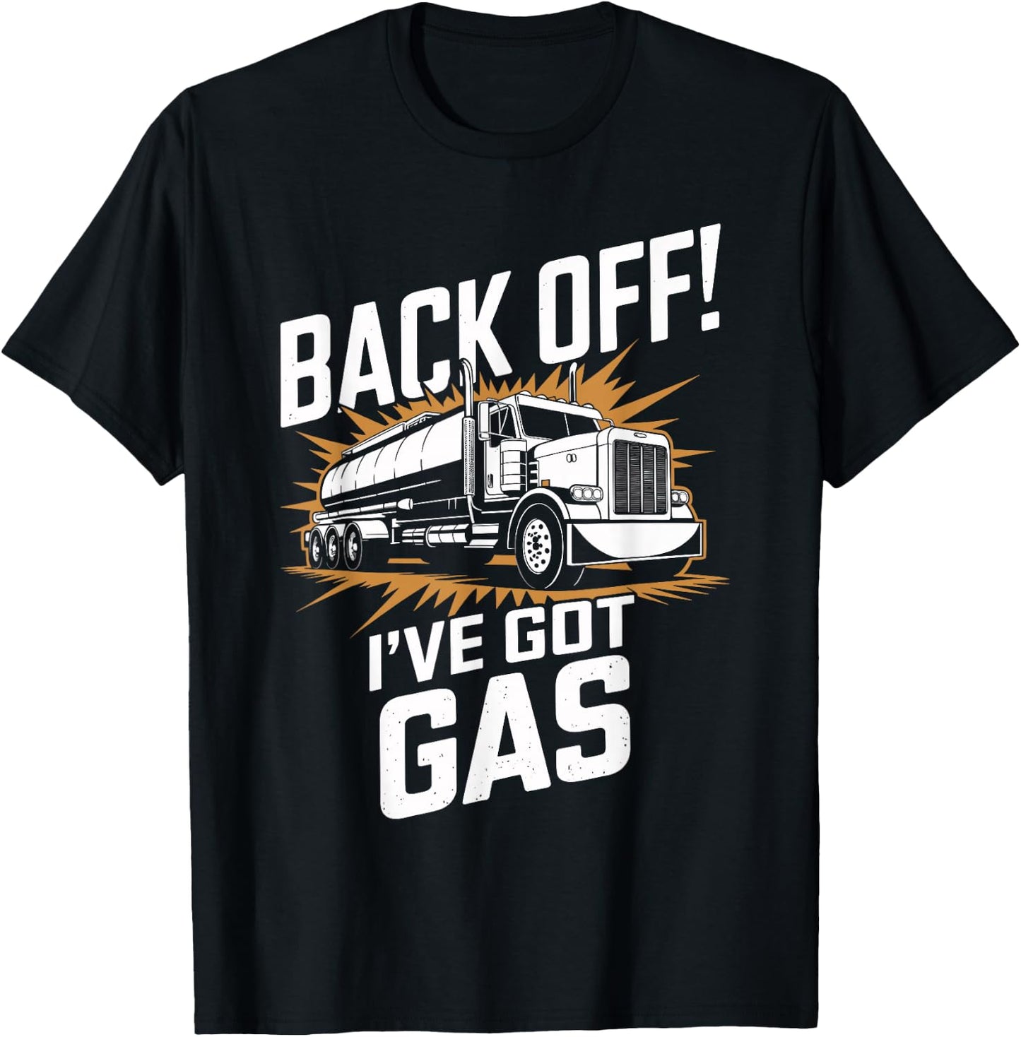 Back Off I've Got Gas Trucker Funny Trucker T-Shirt - T-Shirt | Black