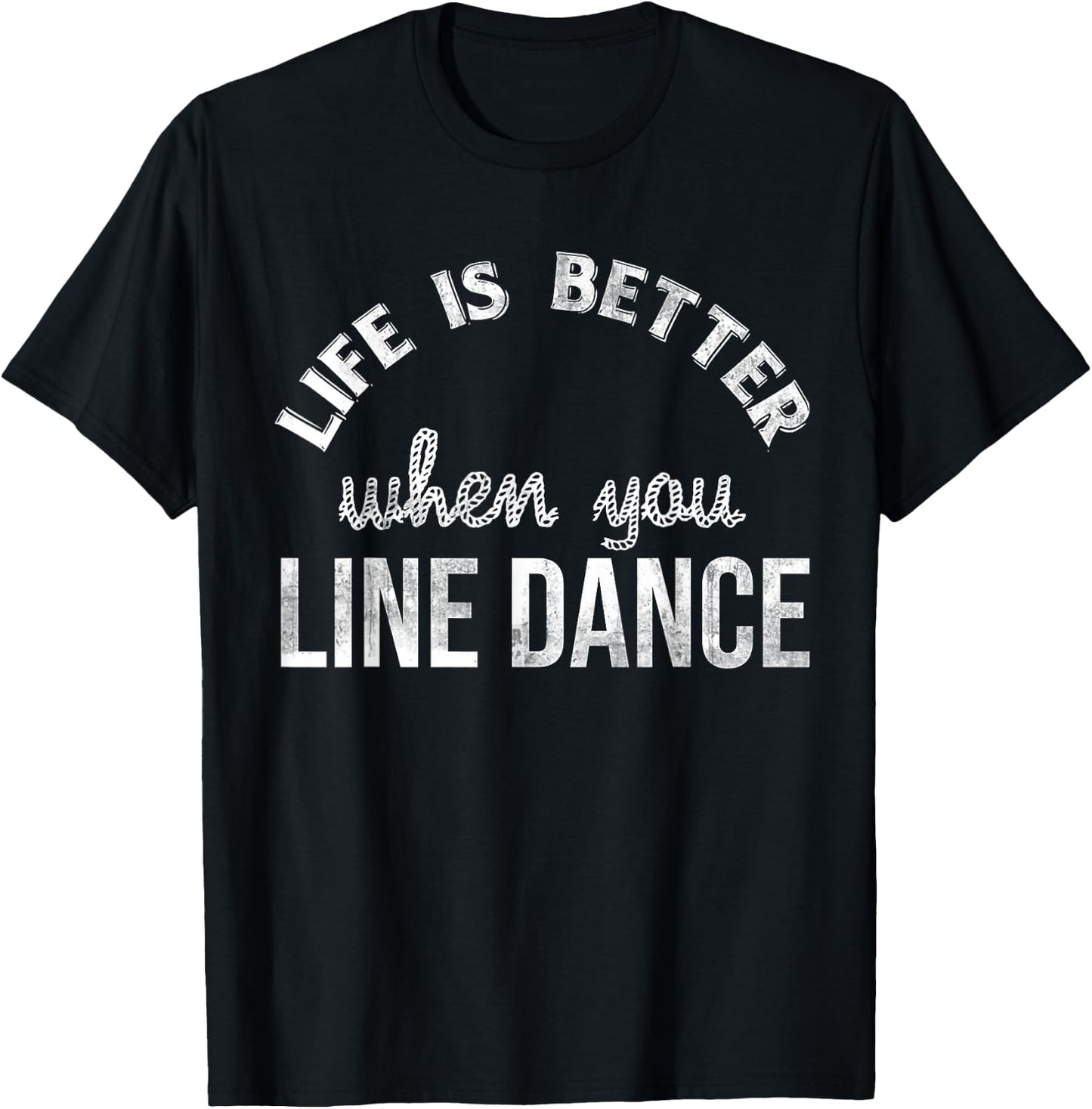 Texas Cowboy Life Is Better With Line Dancing T-Shirt - T-Shirt | Black