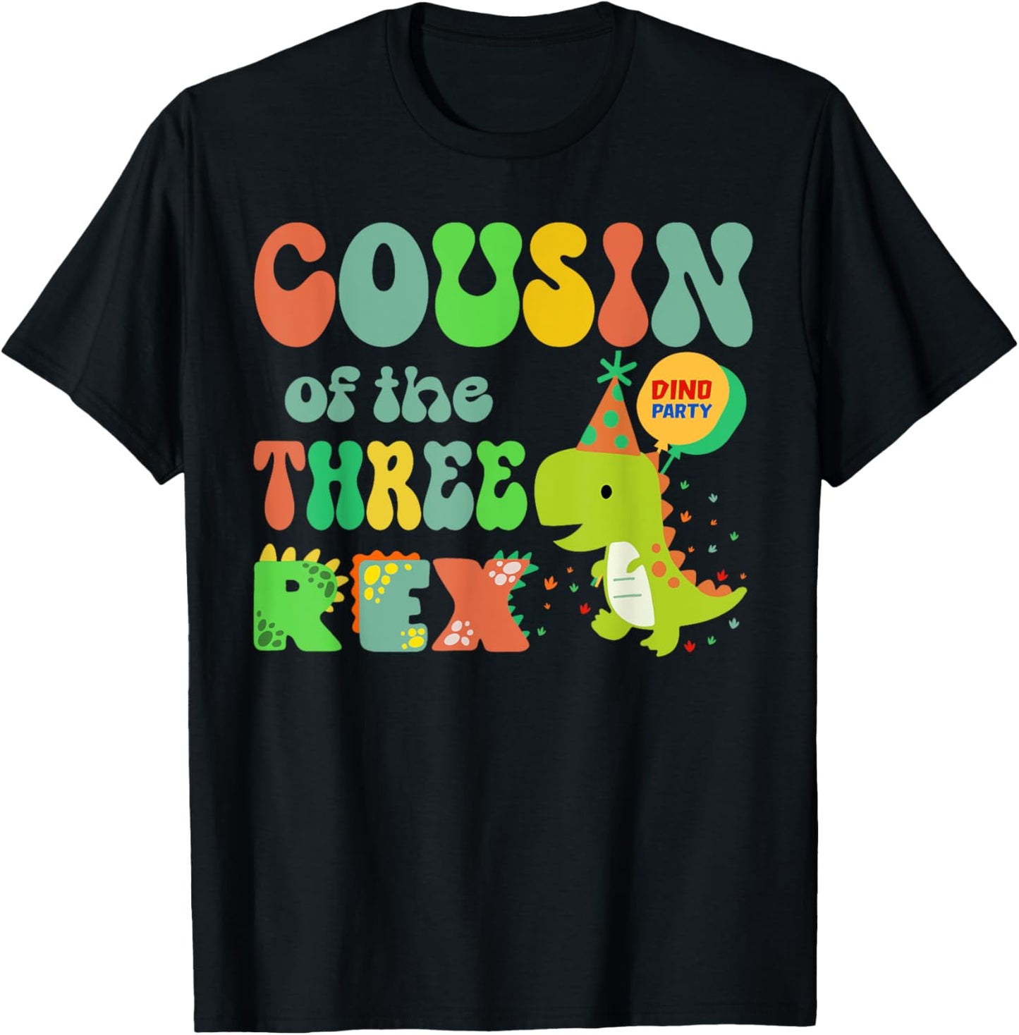 Cousin of the Three Rex Birthday Dinosaur Family Matching T-Shirt - T-Shirt | Black