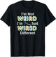 I'm Not WEIRD I'm Just WIRED Different Unique Confidence T-Shirt - T-Shirt | Black