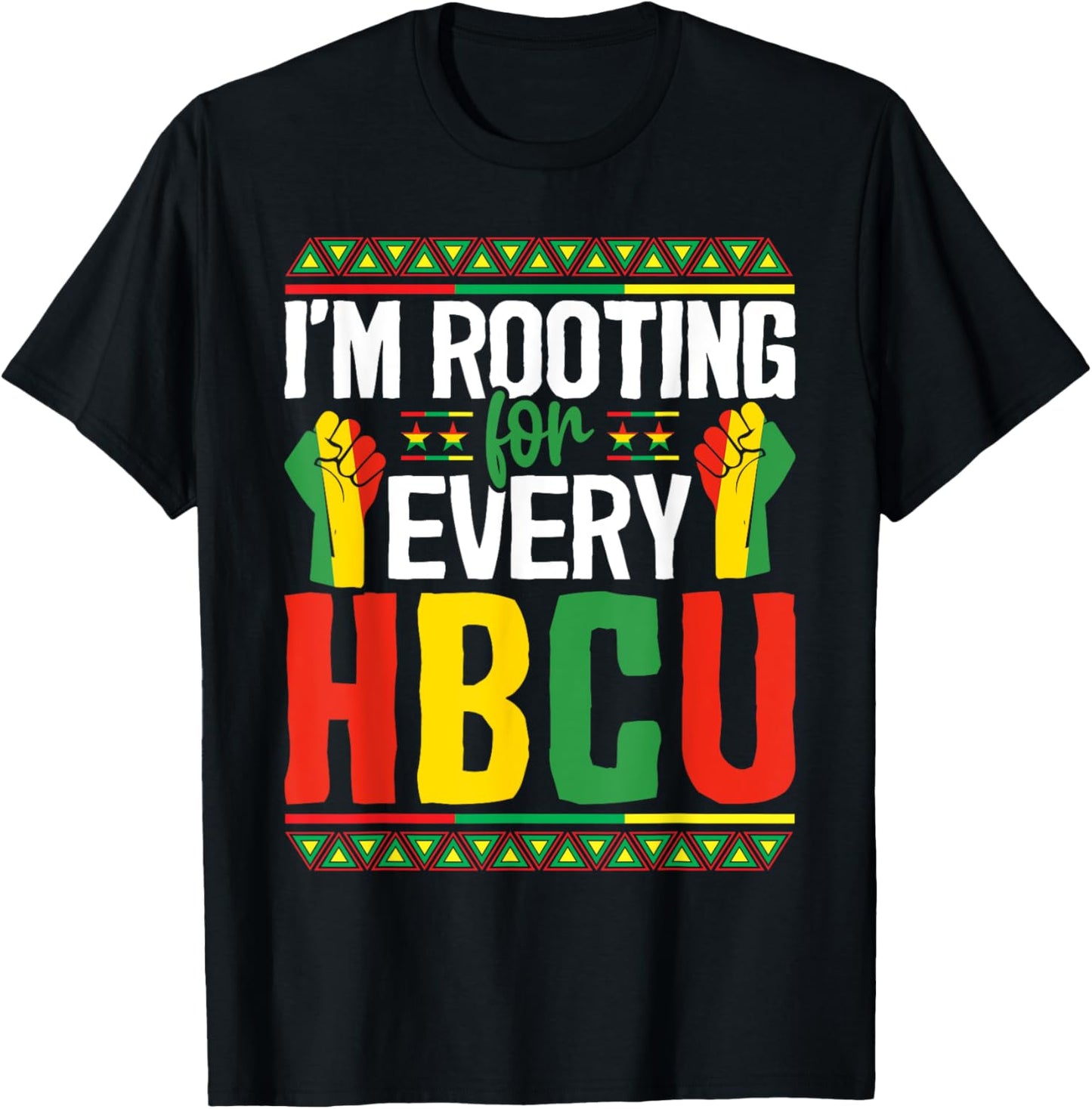 I'm Rooting For Every HBCU Black History Month Student T-Shirt - T-Shirt | Black