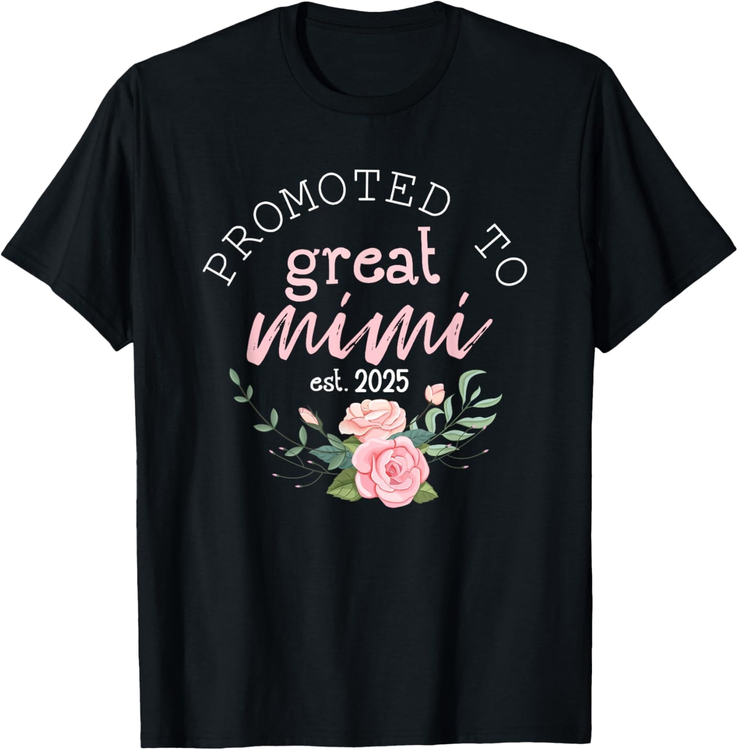 Promoted to Great Grandma 2025 Gifts First Time Grandma Mimi T-Shirt - T-Shirt | Black