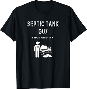 Septic Tank Guy Service Man Funny Waste Sewage Pump I Suck T-Shirt - T-Shirt | Black