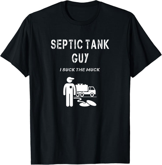 Septic Tank Guy Service Man Funny Waste Sewage Pump I Suck T-Shirt - T-Shirt | Black