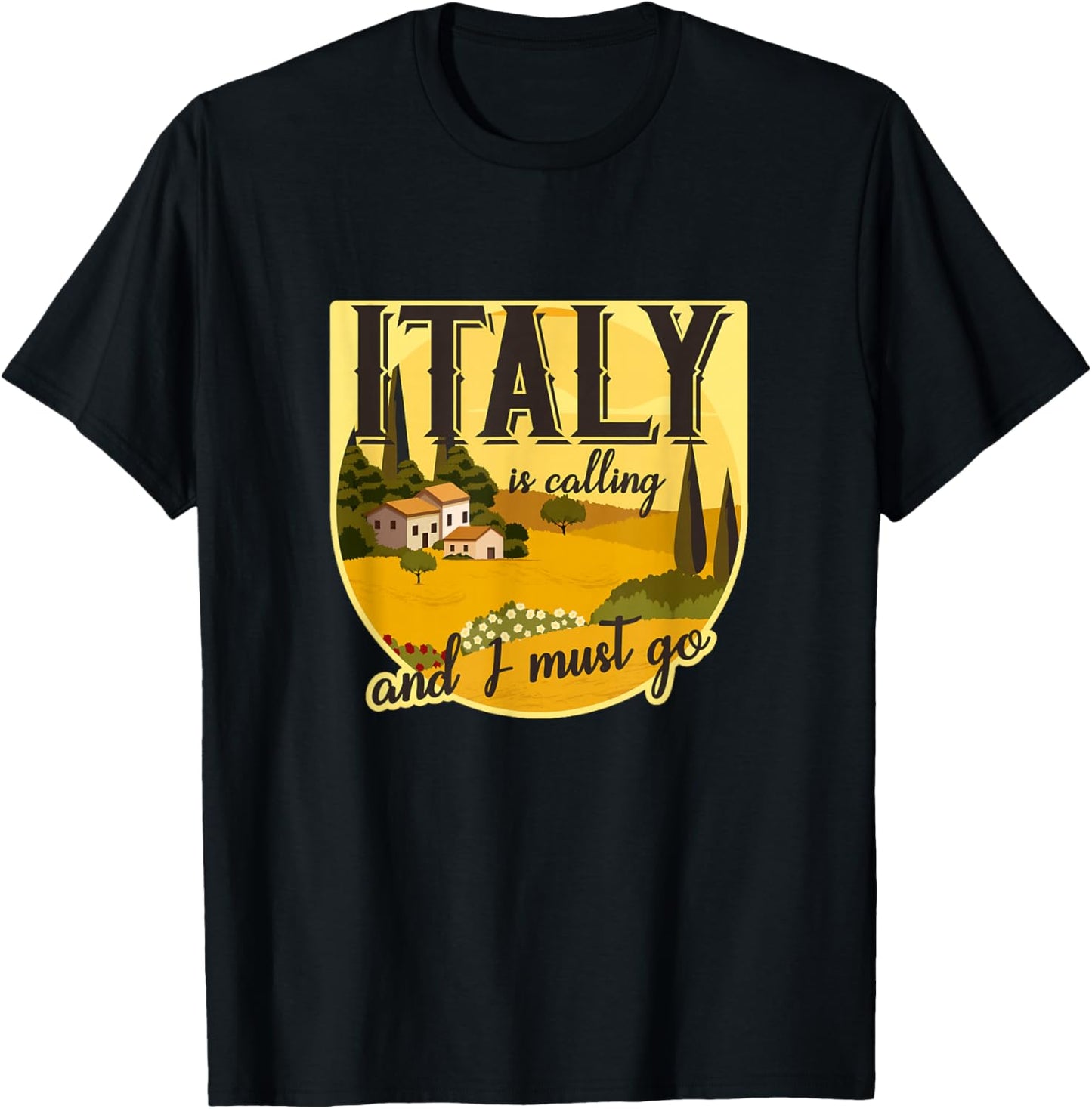 Italy calls and I have to go Tuscany, Rome, Italy, holiday T-Shirt - T-Shirt | Black