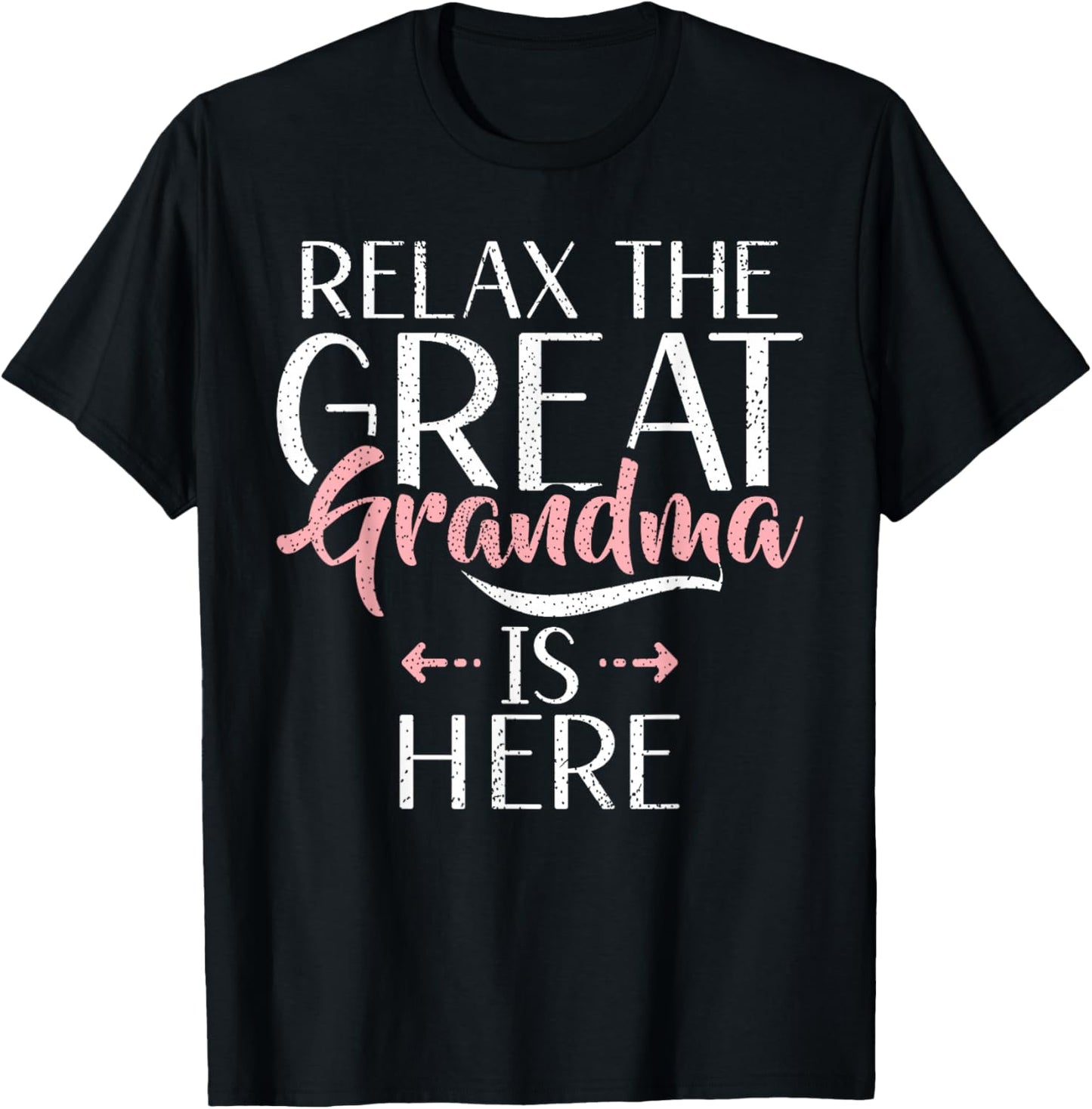Relax the Great Grandma is here Great Grandma T-Shirt - T-Shirt | Black