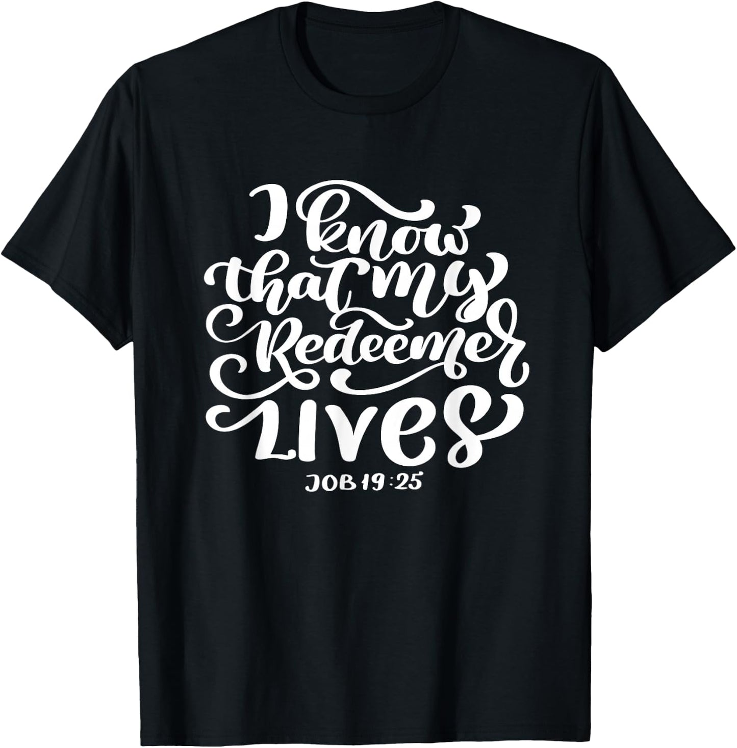I Know That My Redeemer Lives Scripture Bible Verse Women T-Shirt - T-Shirt | Black